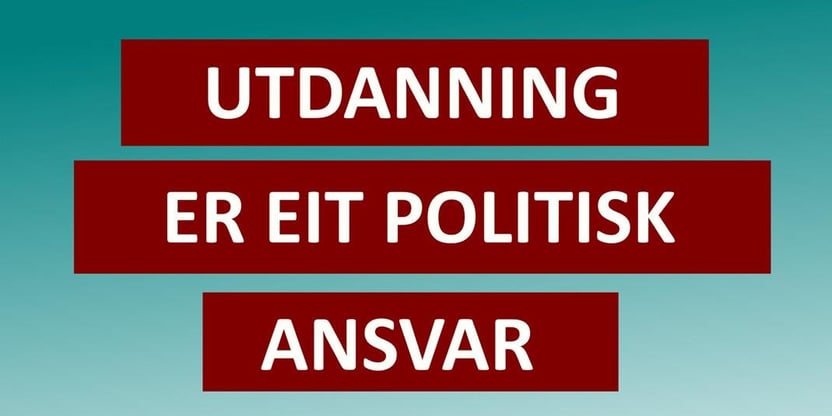 Plakat med teksten utdanning er eit politisk ansvar 
