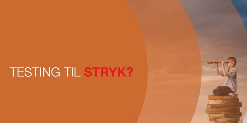 Plakat med tekst "Testing til stryk?"