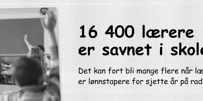 Plakat med teksten "16 400 lærere er savnet i skolen!"