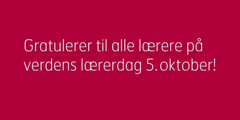 Hvit tekst på rød bakgrunn: Gratulerer til alle lærere på verdens lærerdag 5. oktober!